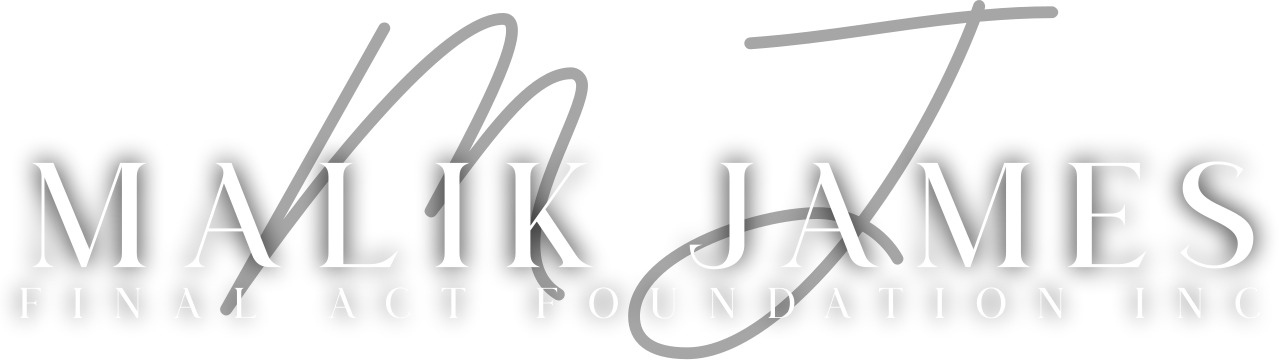 Malik James Final Act Foundation Inc